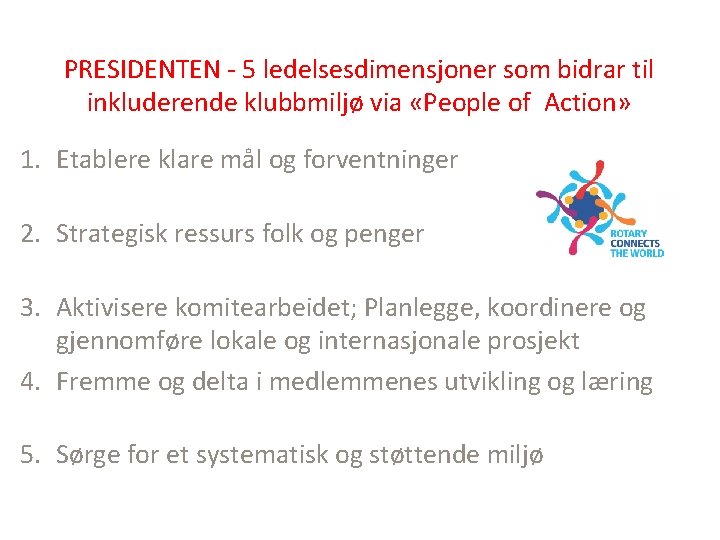 PRESIDENTEN - 5 ledelsesdimensjoner som bidrar til inkluderende klubbmiljø via «People of Action» 1.