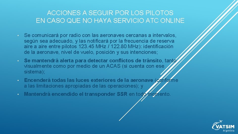 ACCIONES A SEGUIR POR LOS PILOTOS EN CASO QUE NO HAYA SERVICIO ATC ONLINE