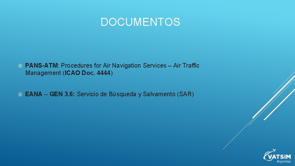 DOCUMENTOS PANS-ATM: Procedures for Air Navigation Services – Air Traffic Management (ICAO Doc. 4444)