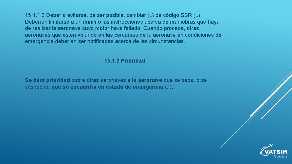 15. 1. 1. 3 Debería evitarse, de ser posible, cambiar (. . ) de