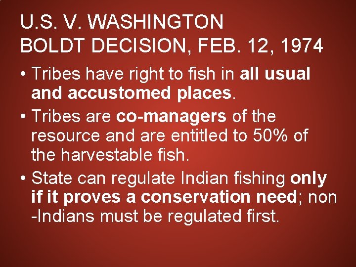 U. S. V. WASHINGTON BOLDT DECISION, FEB. 12, 1974 • Tribes have right to