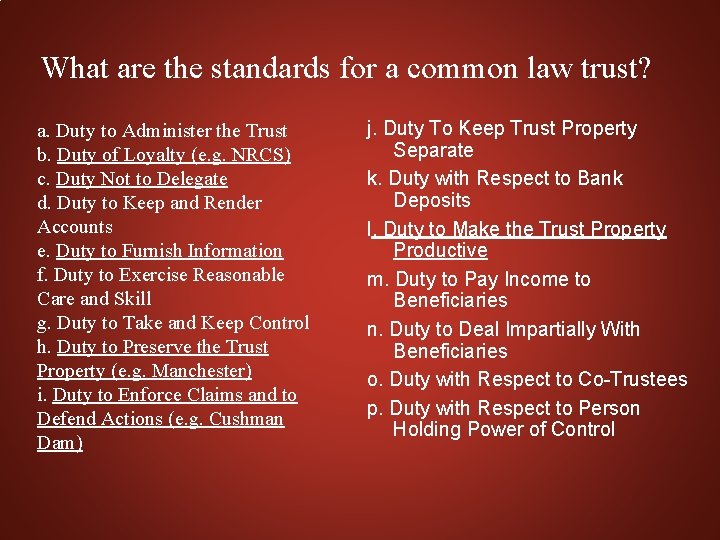 What are the standards for a common law trust? a. Duty to Administer the