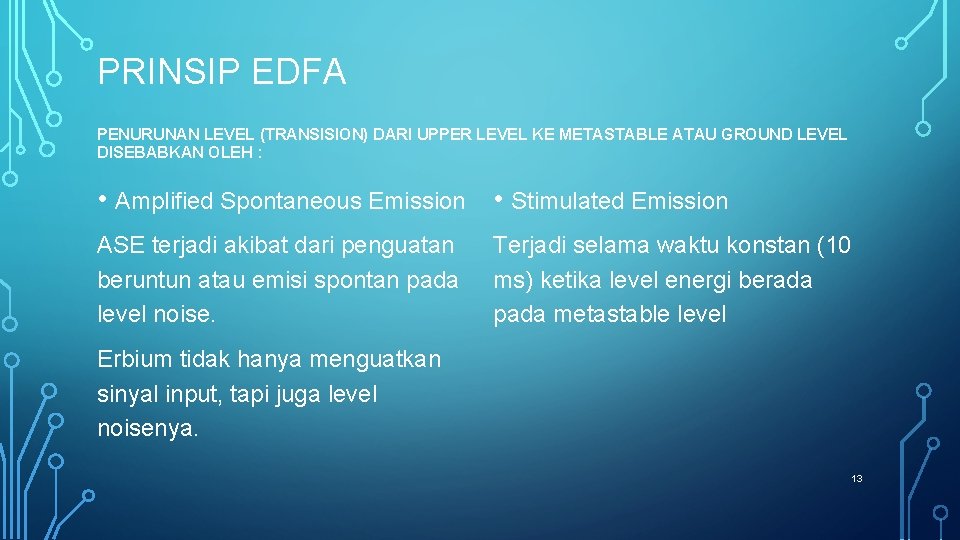 PRINSIP EDFA PENURUNAN LEVEL (TRANSISION) DARI UPPER LEVEL KE METASTABLE ATAU GROUND LEVEL DISEBABKAN