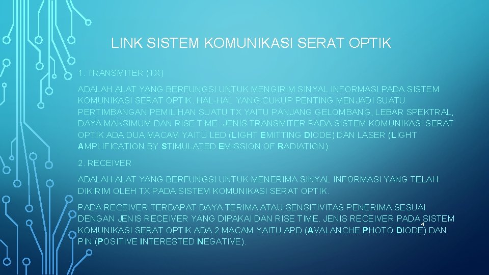 LINK SISTEM KOMUNIKASI SERAT OPTIK 1. TRANSMITER (TX) ADALAH ALAT YANG BERFUNGSI UNTUK MENGIRIM