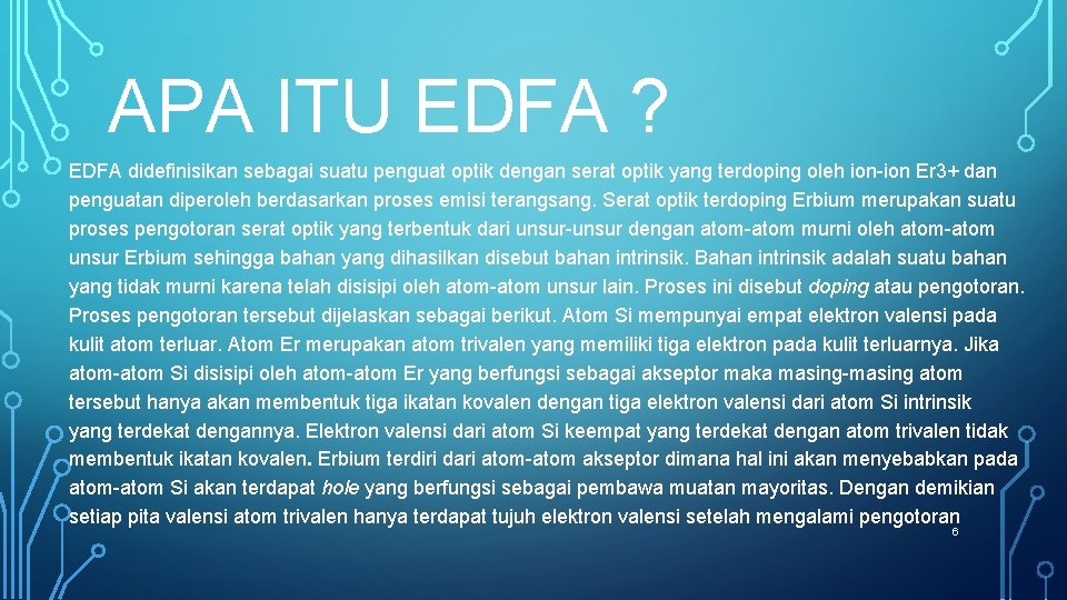 APA ITU EDFA ? EDFA didefinisikan sebagai suatu penguat optik dengan serat optik yang