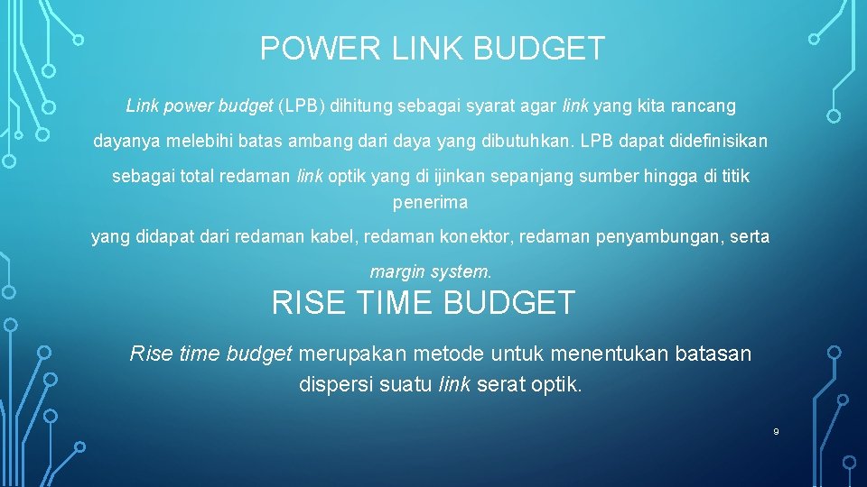 POWER LINK BUDGET Link power budget (LPB) dihitung sebagai syarat agar link yang kita