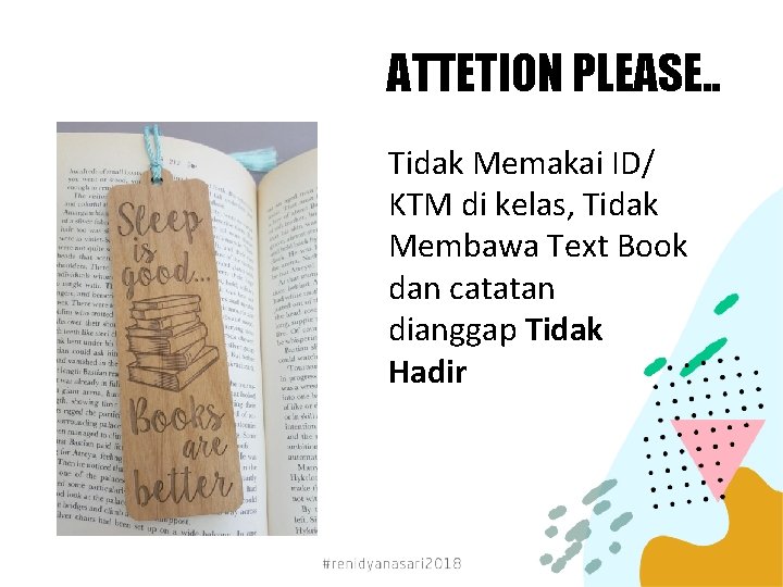 ATTETION PLEASE. . Tidak Memakai ID/ KTM di kelas, Tidak Membawa Text Book dan