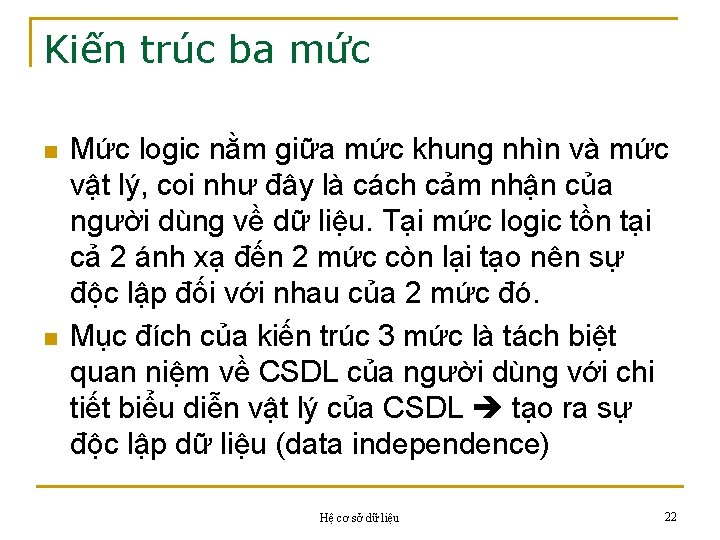 Kiến trúc ba mức n n Mức logic nằm giữa mức khung nhìn và