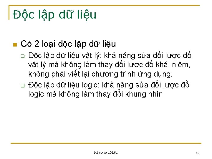 Độc lập dữ liệu n Có 2 loại độc lập dữ liệu q q