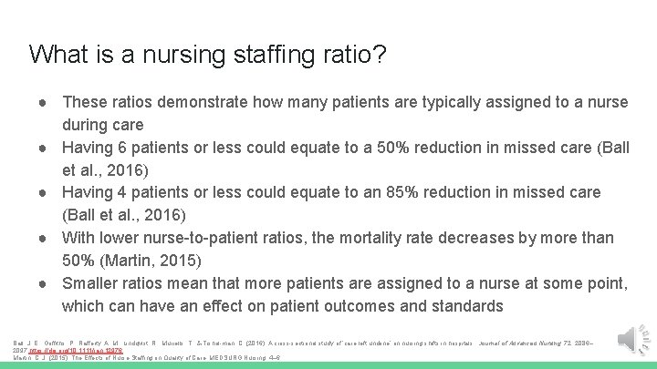 What is a nursing staffing ratio? ● These ratios demonstrate how many patients are