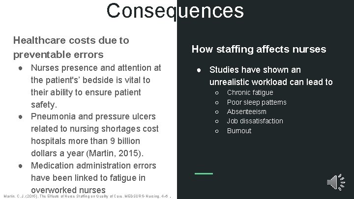 Consequences Healthcare costs due to preventable errors ● Nurses presence and attention at the