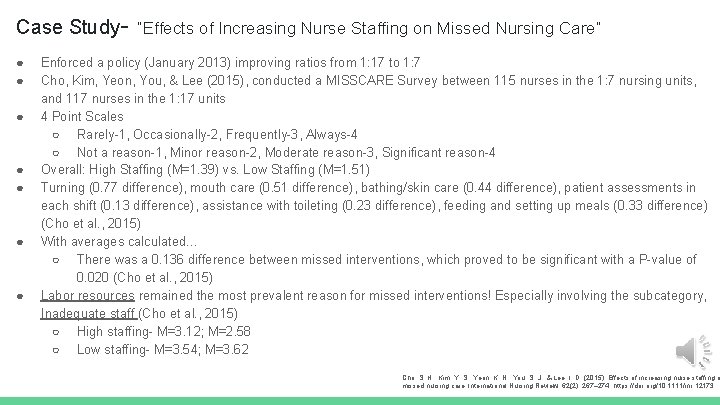 Case Study- “Effects of Increasing Nurse Staffing on Missed Nursing Care” ● ● ●