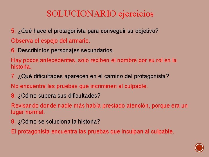 SOLUCIONARIO ejercicios 5. ¿Qué hace el protagonista para conseguir su objetivo? Observa el espejo