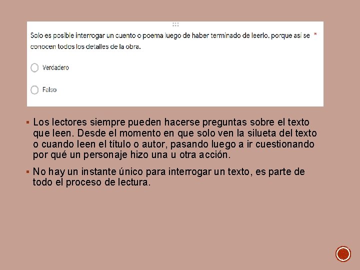§ Los lectores siempre pueden hacerse preguntas sobre el texto que leen. Desde el