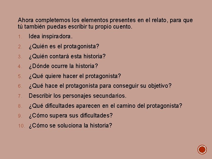 Ahora completemos los elementos presentes en el relato, para que tú también puedas escribir