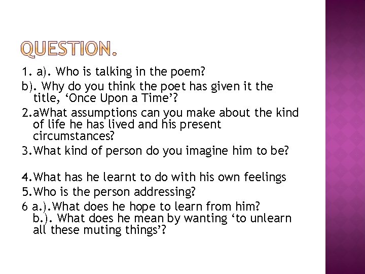 1. a). Who is talking in the poem? b). Why do you think the