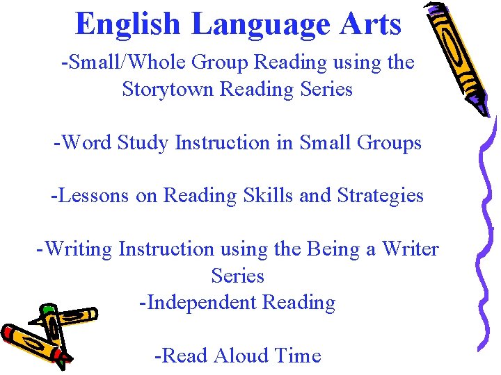 English Language Arts -Small/Whole Group Reading using the Storytown Reading Series -Word Study Instruction
