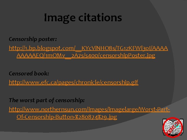 Image citations Censorship poster: http: //1. bp. blogspot. com/__KYc. Vi. NHO 8 s/TG 1