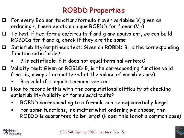 ROBDD Properties q For every Boolean function/formula f over variables V, given an ordering