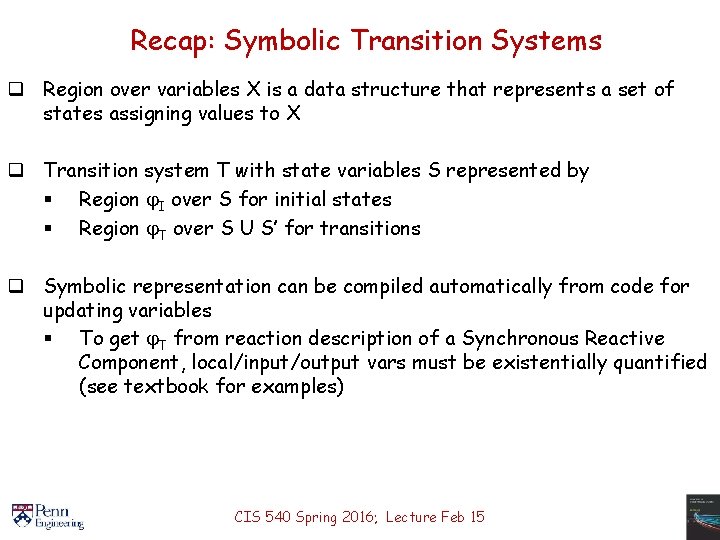 Recap: Symbolic Transition Systems q Region over variables X is a data structure that