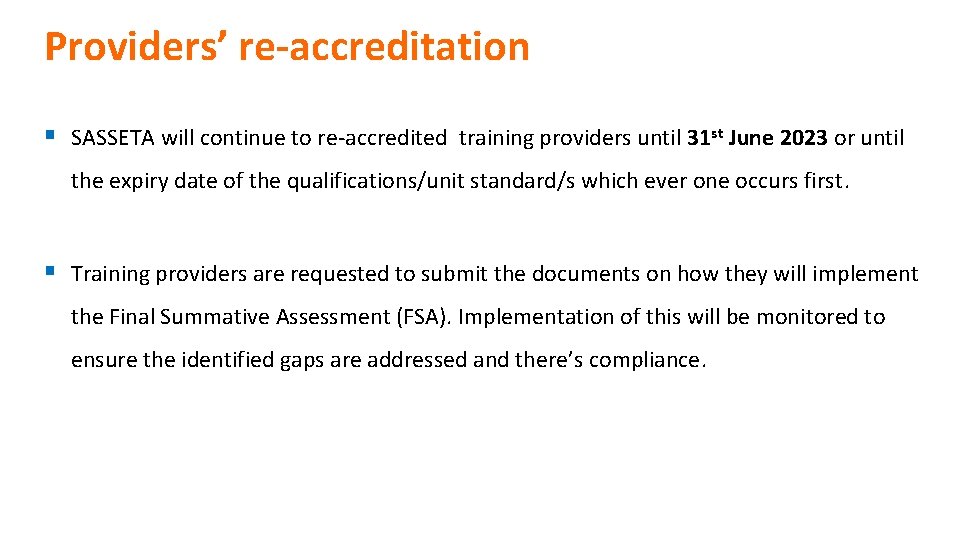 Providers’ re-accreditation § SASSETA will continue to re-accredited training providers until 31 st June