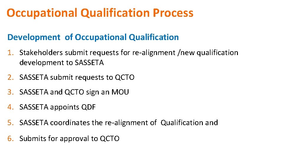 Occupational Qualification Process Development of Occupational Qualification 1. Stakeholders submit requests for re-alignment /new