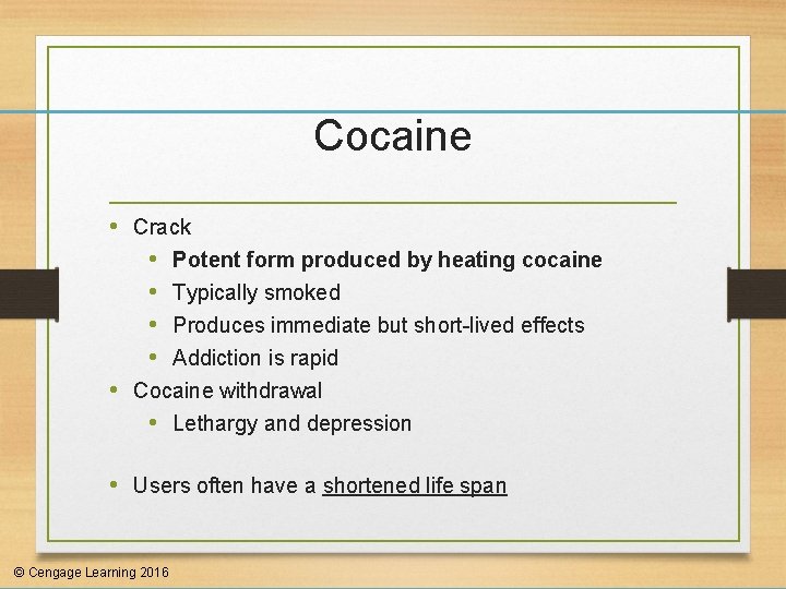 Cocaine • Crack • Potent form produced by heating cocaine • Typically smoked •