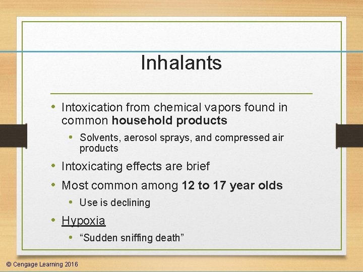 Inhalants • Intoxication from chemical vapors found in common household products • Solvents, aerosol
