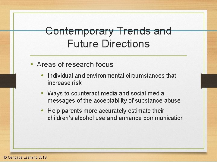Contemporary Trends and Future Directions • Areas of research focus • Individual and environmental