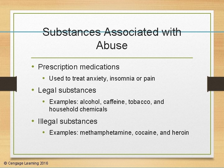 Substances Associated with Abuse • Prescription medications • Used to treat anxiety, insomnia or