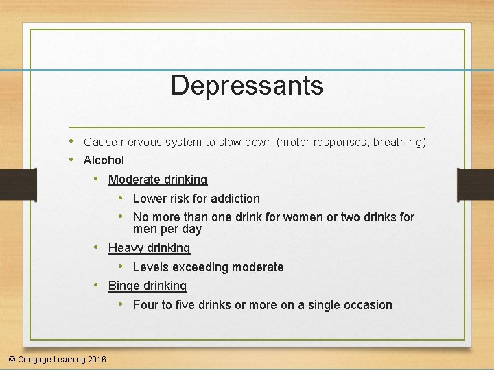 Depressants • Cause nervous system to slow down (motor responses, breathing) • Alcohol •