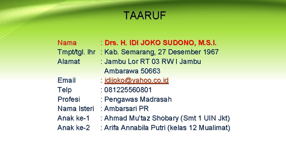 TAARUF Nama : Drs. H. IDI JOKO SUDONO, M. S. I. Tmpt/tgl. lhr :