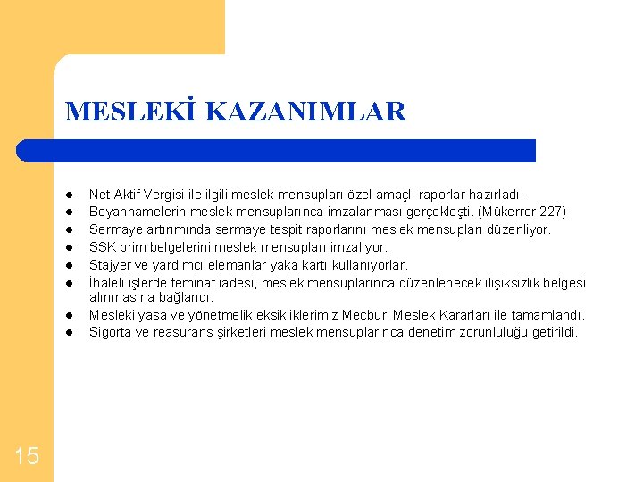 MESLEKİ KAZANIMLAR l l l l 15 Net Aktif Vergisi ile ilgili meslek mensupları