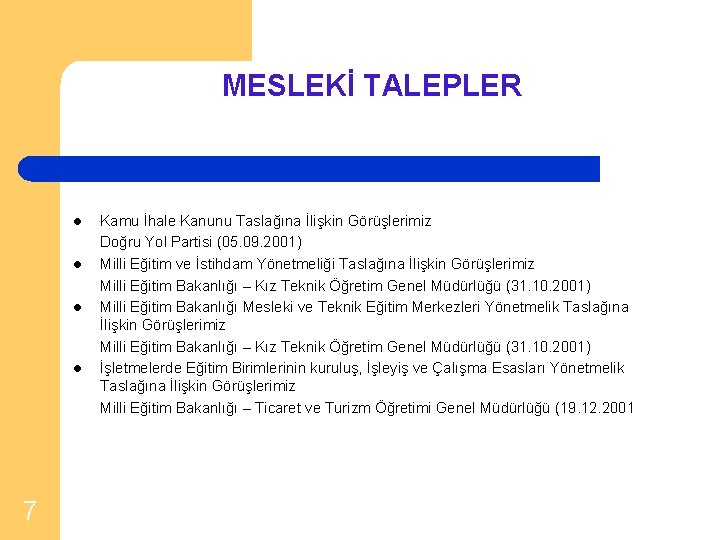 MESLEKİ TALEPLER l l 7 Kamu İhale Kanunu Taslağına İlişkin Görüşlerimiz Doğru Yol Partisi