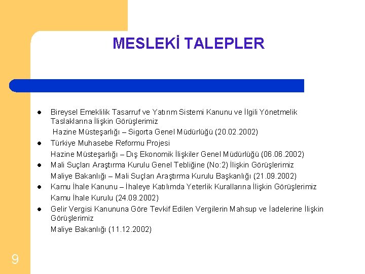 MESLEKİ TALEPLER l l l Bireysel Emeklilik Tasarruf ve Yatırım Sistemi Kanunu ve İlgili