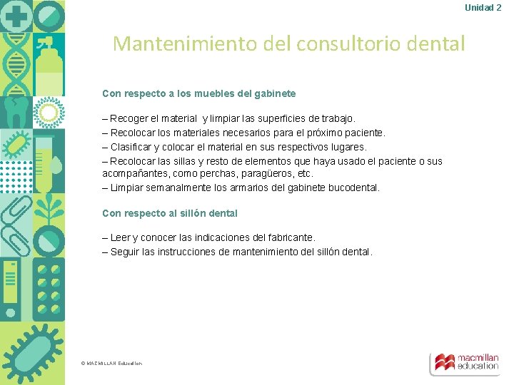 Unidad 2 Mantenimiento del consultorio dental Con respecto a los muebles del gabinete –