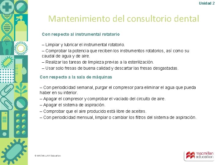 Unidad 2 Mantenimiento del consultorio dental Con respecto al instrumental rotatorio – Limpiar y