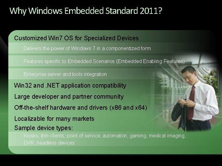Why Windows Embedded Standard 2011? Customized Win 7 OS for Specialized Devices Delivers the