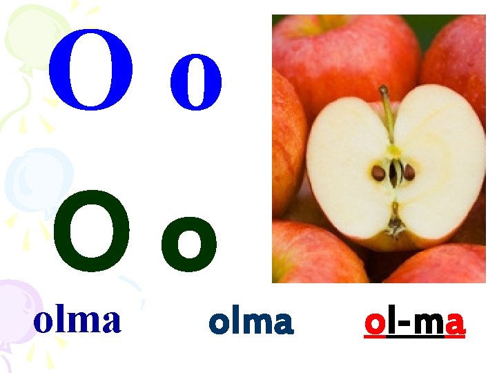 Oo Oo olma ol-ma 