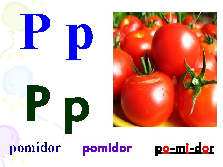 Pp Pp pomidor po-mi-dor 