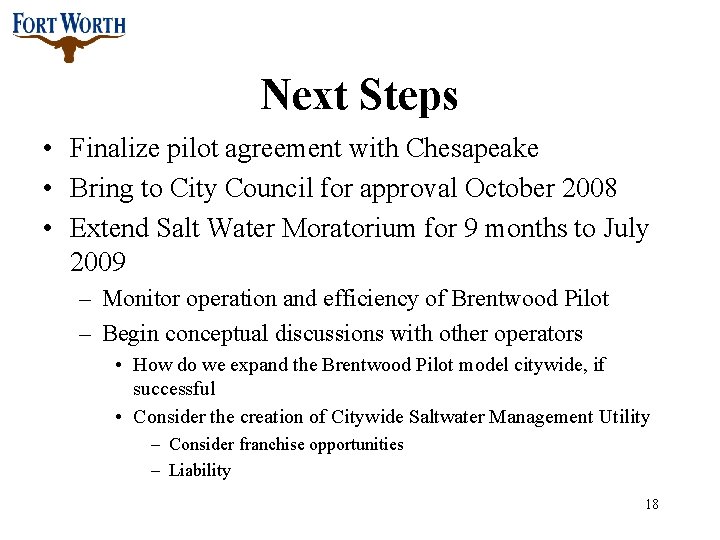 Next Steps • Finalize pilot agreement with Chesapeake • Bring to City Council for