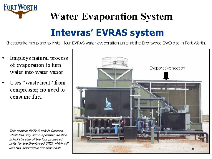 Water Evaporation System Intevras’ EVRAS system Chesapeake has plans to install four EVRAS water