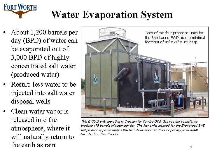 Water Evaporation System • About 1, 200 barrels per day (BPD) of water can