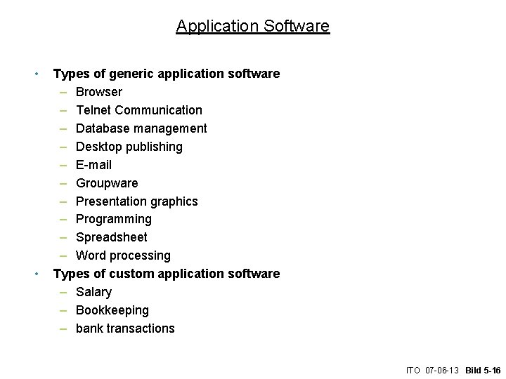 Application Software • • Types of generic application software – Browser – Telnet Communication