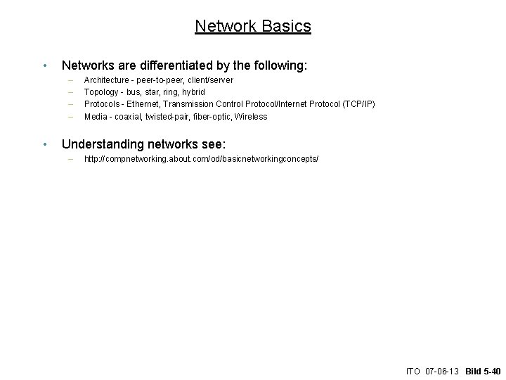 Network Basics • Networks are differentiated by the following: – – • Architecture -