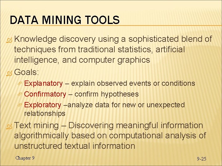 DATA MINING TOOLS Knowledge discovery using a sophisticated blend of techniques from traditional statistics,