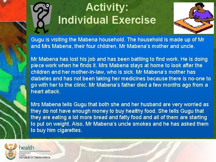 Activity: Individual Exercise Gugu is visiting the Mabena household. The household is made up