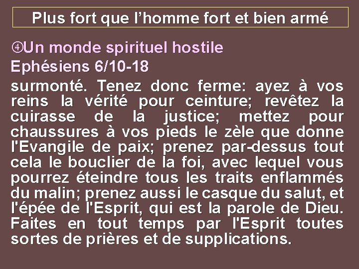 Plus fort que l’homme fort et bien armé Un monde spirituel hostile Ephésiens 6/10