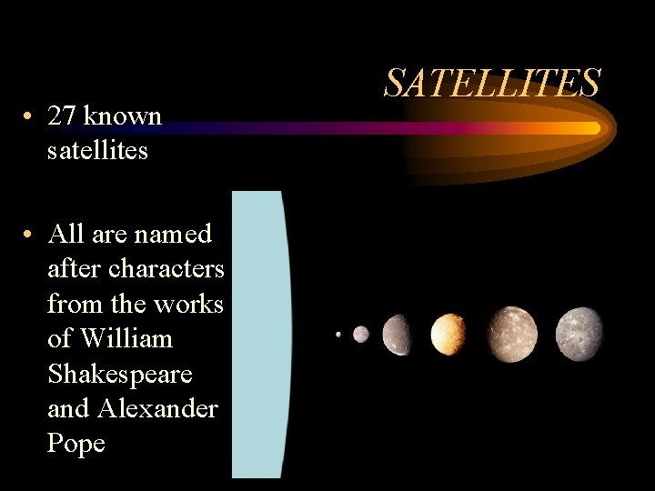  • 27 known satellites • All are named after characters from the works