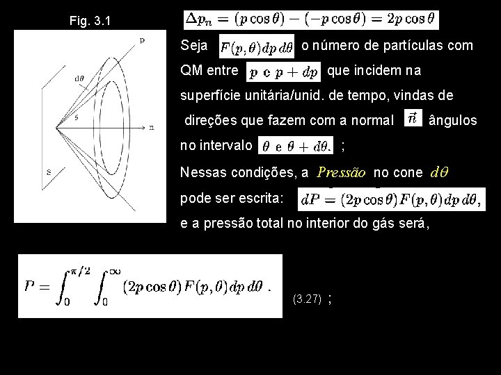 Fig. 3. 1 Seja o número de partículas com QM entre que incidem na